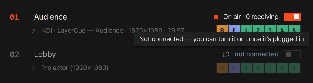 A row whose screen is not plugged in: not connected, the power switch dimmed with its tooltip, the Layers shown strip dimmed — under a row that is on air
